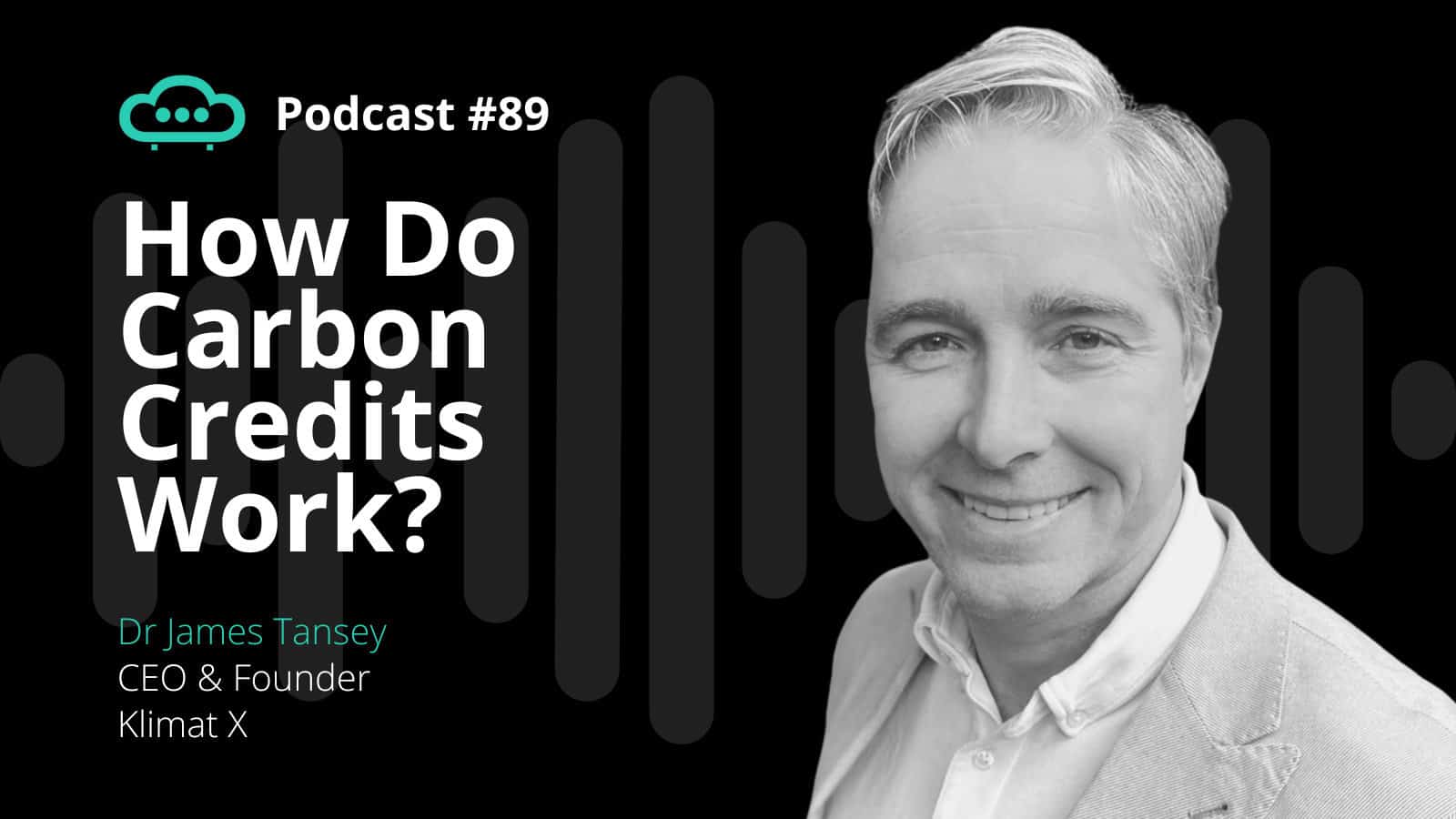 Podcast 089 Klimat X CEO Dr James Tansey