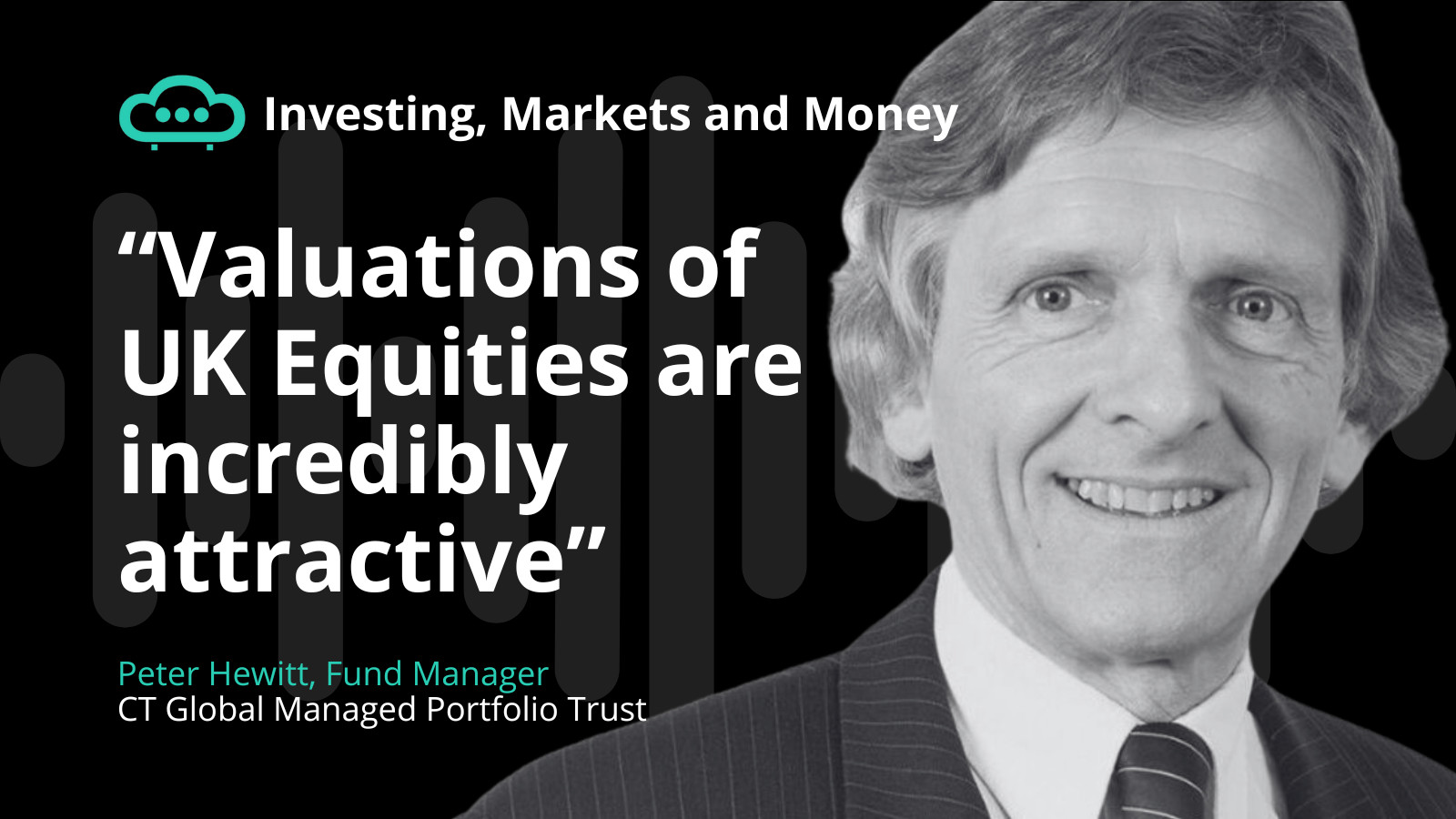 Investing Markets and Money Podcast - Peter Hewitt CT Global Managed Portfolio Trust