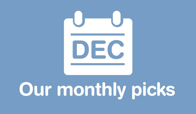Our Monthly Picks DECEMBER