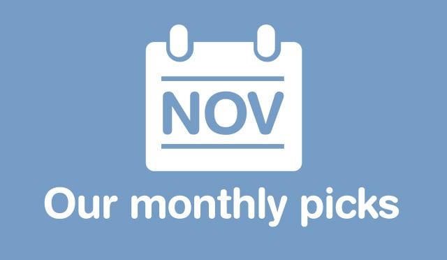 Our Monthly Picks NOVEMBER